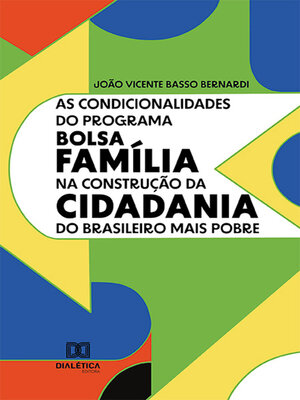 cover image of As condicionalidades do Programa Bolsa Família na construção da cidadania do brasileiro mais pobre